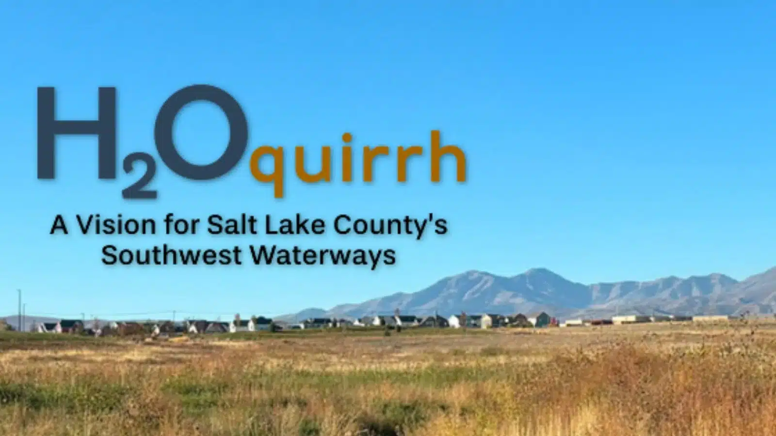 The H2Oquirrh vision plan is looking for your input!