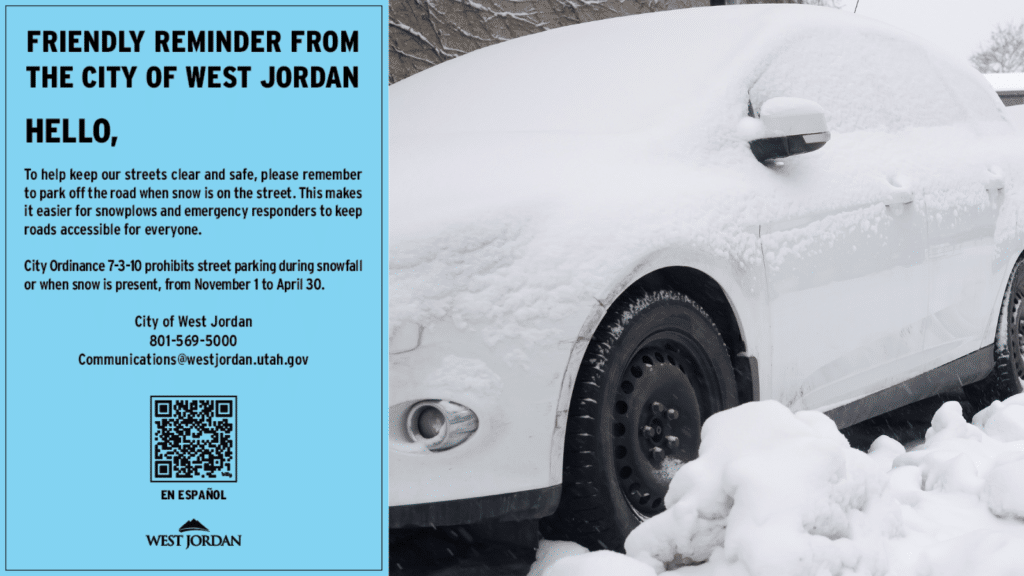 A white car parked on a snow-covered road. A notice from the City of West Jordan advises against parking during snowstorms for easier snow removal, referencing City Ordinance 7-3-10. A QR code and contact information are included.