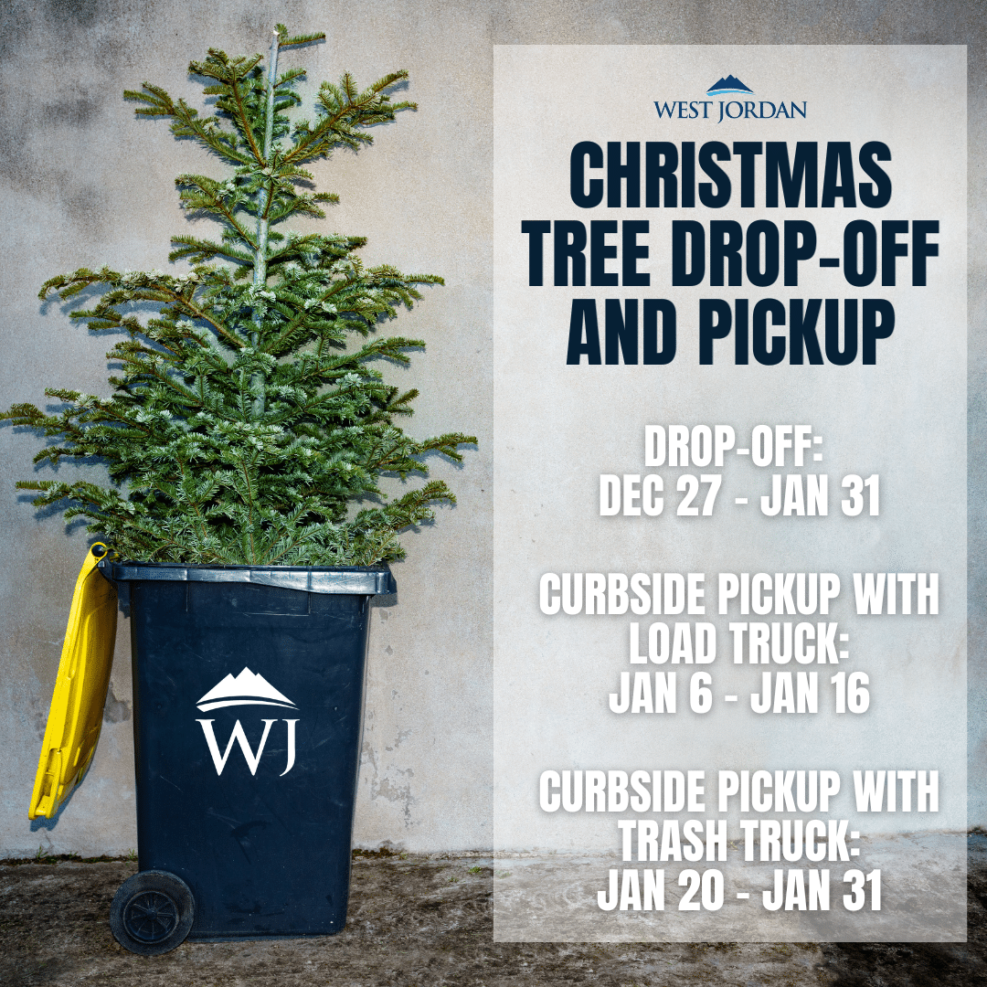 A Christmas tree stands in a black bin labeled WJ beside a sign. The sign reads: West Jordan Christmas Tree Drop-Off and Pickup. Drop-Off: Dec 27 - Jan 31. Curbside Pickup: Load Truck Jan 6 - Jan 16, Trash Truck Jan 20 - Jan 31.