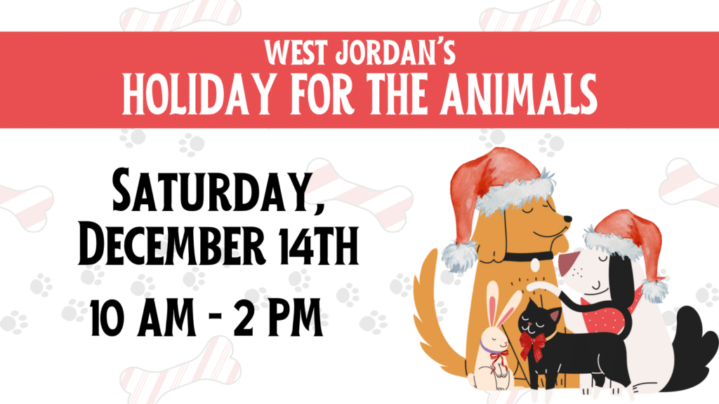 A festive poster for Holiday for the Animals in West Jordan. Features a cartoon dog, cat, rabbit, and mouse wearing Santa hats. Scheduled for Saturday, December 14th, 10 AM - 2 PM. Background includes paw prints and bones.